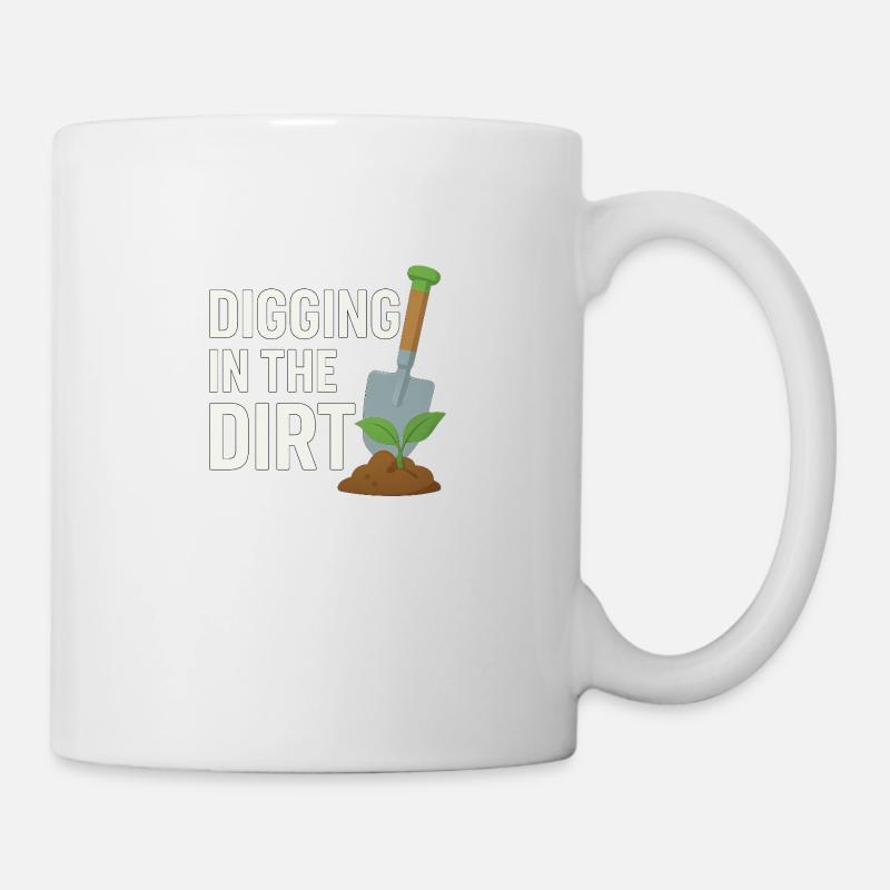 Digging in the Dirt – Gärtner - Tasse - Weiß