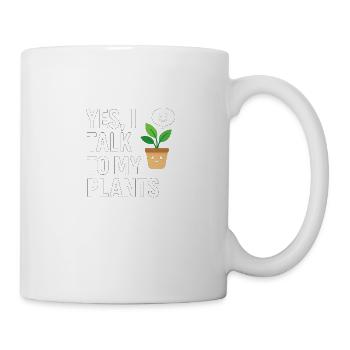 Yes, I Talk to My Plants – Urban Gardening - Tasse - Weiß - Rechts