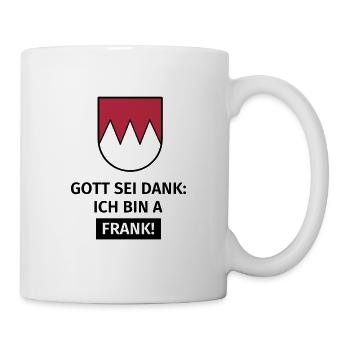 Gott sei Dank ich bin a Frank - Tasse - Weiß - Rechts