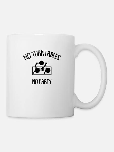 no turntables no party - Tasse - Weiß