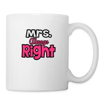Mrs. always right - Tasse - Weiß - Rechts