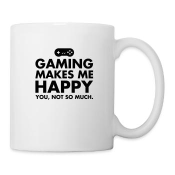 Gaming Makes Me Happy - You, Not So Much. - Mug - white - Right