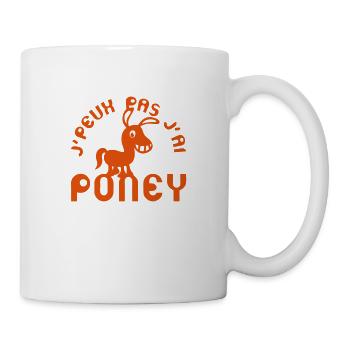 j peux pas jai poney citation expression - Mug blanc - blanc - Droite