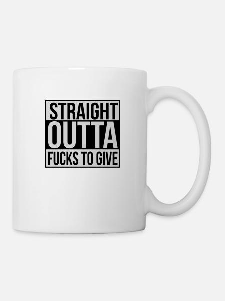 Straight outta fucks to give - Mug - white