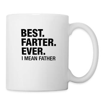 Beste. Farter. Eh und je. Ich meine Vater ... - Tasse - Weiß - Rechts