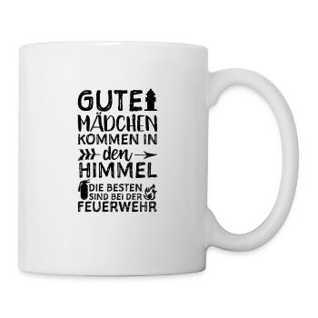 Gute Mädchen Kommen In Den Himmel Feuerwehr - Tasse - Weiß - Rechts