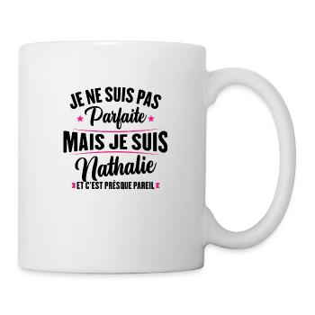 Pas Parfaite Mais Je Suis Nathalie - Mug blanc - blanc - Droite