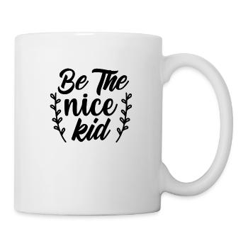Sei das nette Kind - positives Zitat - Tasse - Weiß - Rechts