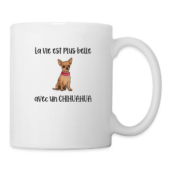 La vie est plus belle avec un chihuahua - Mug blanc - blanc - Droite
