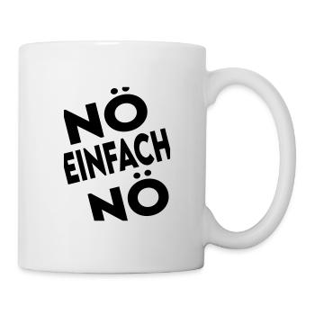 Nein Nö Nope No Nein sagen Nee Ich will nicht - Tasse - Weiß - Rechts