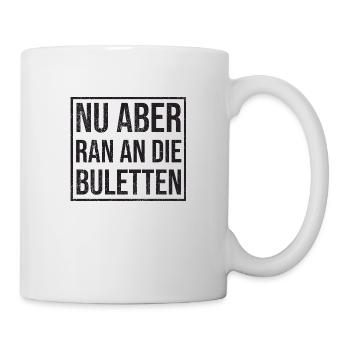 Nu aber ran an die Buletten grunge schwarz - Tasse - Weiß - Rechts
