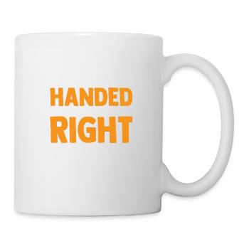 I May Be Left Handed But I'm Always Right 3 - Mug - white - Right