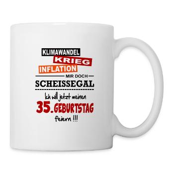 Geburtstag 35 Klimawandel Krieg Inflation Mir egal - Tasse - Weiß - Rechts