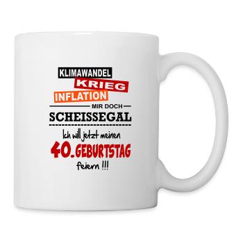 Geburtstag 40 Klimawandel Krieg Inflation Mir egal - Tasse - Weiß - Rechts