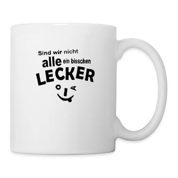 Sind wir nichtalle ein bisschen Lecker? - Tasse - Weiß - Rechts