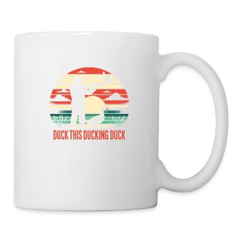 Duck Hunter, Duck This Ducking Duck, Waterfowl - Tasse - Weiß - Rechts