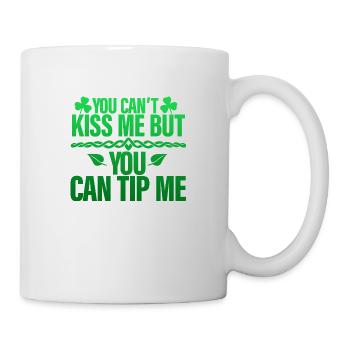 You Can't Kiss Me But You Can Tip Me 4 - Tasse - Weiß - Rechts