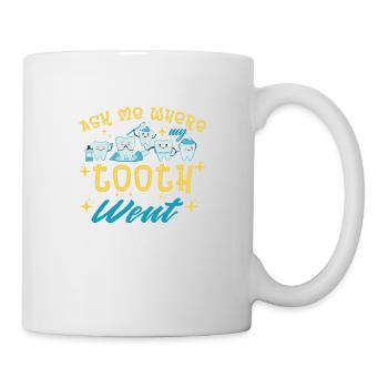 Ask Me Where My Tooth Went - Mug - white - Right