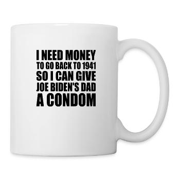 i need money to go back to 1941 - Mug - white - Right