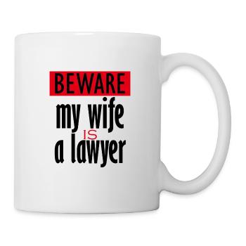 Beware My Wife Is A Lawyer - Mug blanc - blanc - Droite