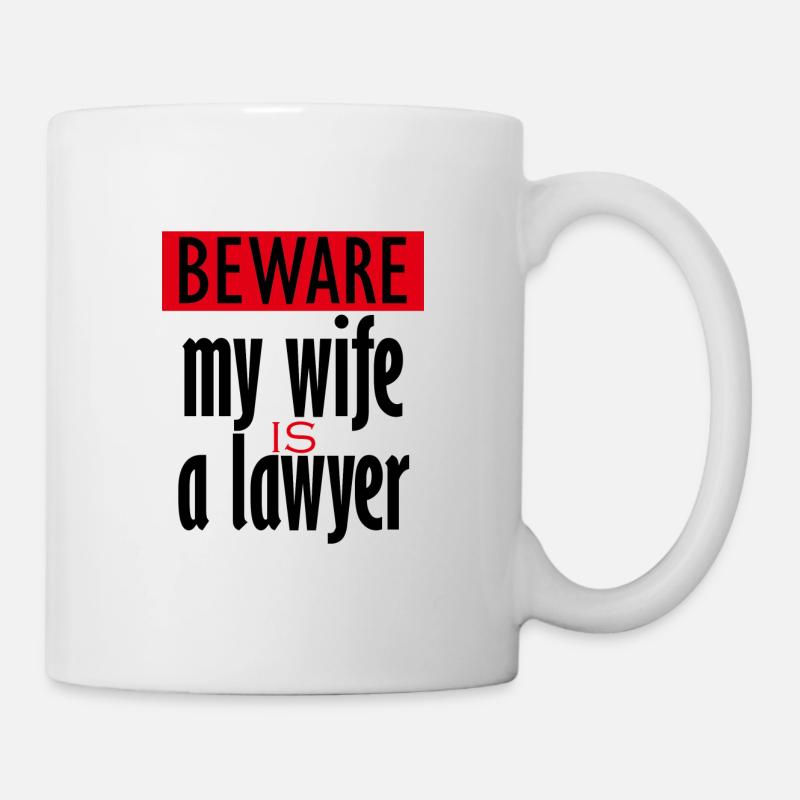 Beware My Wife Is A Lawyer - Mug blanc - blanc