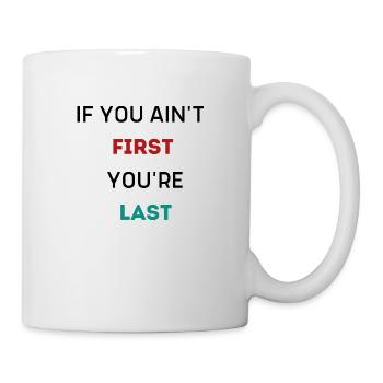 SI TU N’ES PAS LE PREMIER, TU ES LE DERNIER - Mug blanc - blanc - Droite