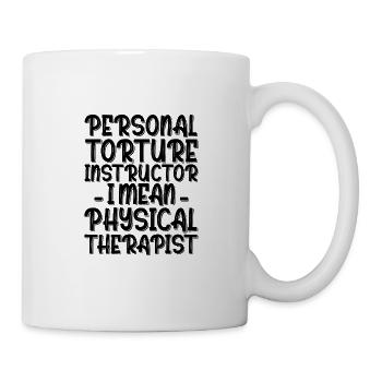 Personal Torture Instructor, Physical Therapist 2 - Mug - white - Right