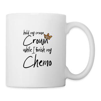 Hold My Crown While I Finition My Chemo 2 - Mug blanc - blanc - Droite