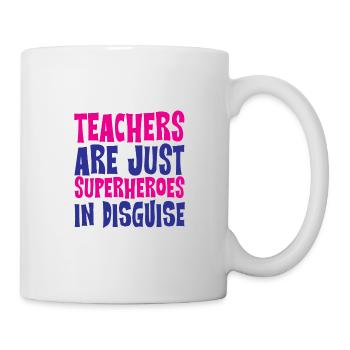 Teachers Are Just Superheroes In Disguise 3 - Tasse - Weiß - Rechts