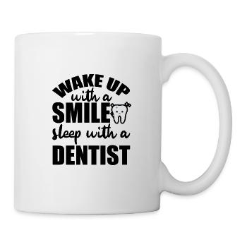 Wake Up With A Smile, Sleep With A Dentist - Mug - white - Right