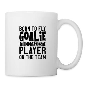 Born To Fly Goalie Craziest Player On The Team 3 - Mug - white - Right