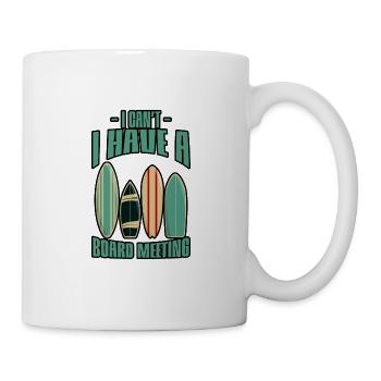 I Can't I Have A Board Meeting 2 - Mug - white - Right