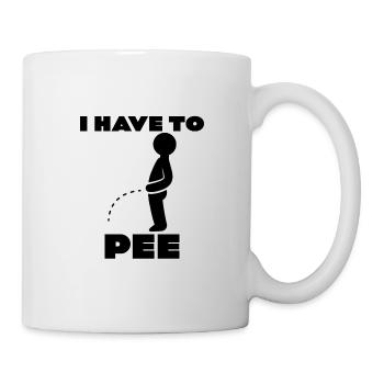 I Have To Pee 7 - Tasse - Weiß - Rechts