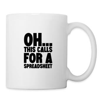This Calls For A Spreadsheet 4 - Tasse - Weiß - Rechts