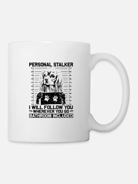 Personal Stalker I will follow you wherever you go - Mug - white