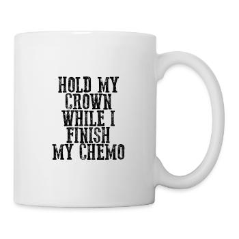 Tenez ma couronne pendant que je termine ma chimio 22 - Mug blanc - blanc - Droite