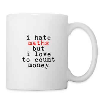 Je déteste les maths mais j’aime compter l’argent - Mug blanc - blanc - Droite