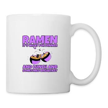 Ramen, For Dinner And Lunch And Breakfast 2 - Mug - white - Right