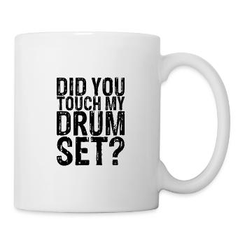 Did You Touch My Drum Set 7 - Mug - white - Right