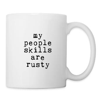 My People Skills Are Rusty 8 - Tasse - Weiß - Rechts