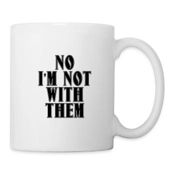 No I'm Not With Them 8 - Mug - white - Right