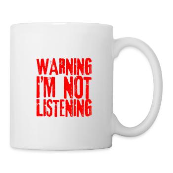 Warning I'm Not Listening 22 - Mug - white - Right