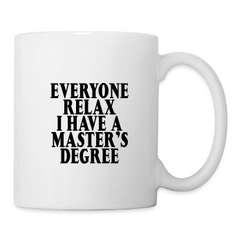 Tout le monde se détend, j’ai une maîtrise 20 - Mug blanc - blanc - Droite