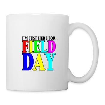 I'm Just Here For Field Day 8 - Mug - white - Right