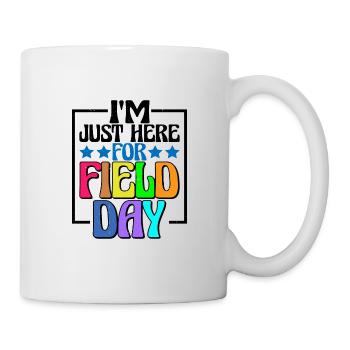 I'm Just Here For Field Day 26 - Mug - white - Right