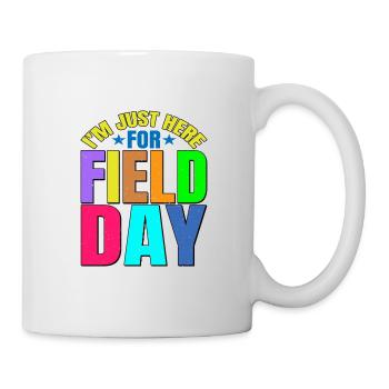 I'm Just Here For Field Day 27 - Mug - white - Right