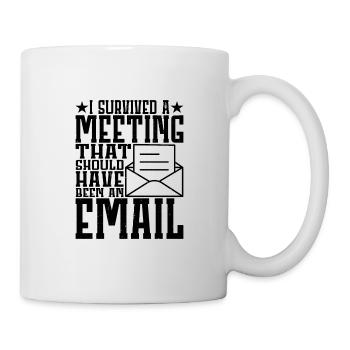 I Survived Another Meeting 11 - Mug - white - Right