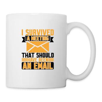 I Survived Another Meeting 8 - Mug - white - Right
