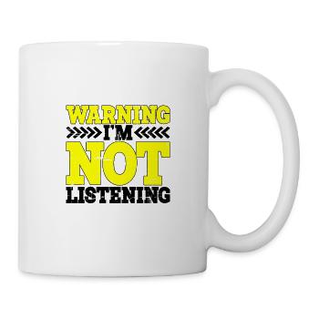 Warning I'm Not Listening 26 - Tasse - Weiß - Rechts