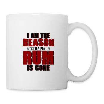I Am The Reason Why All The Rum Is Gone 4 - Mug - white - Right